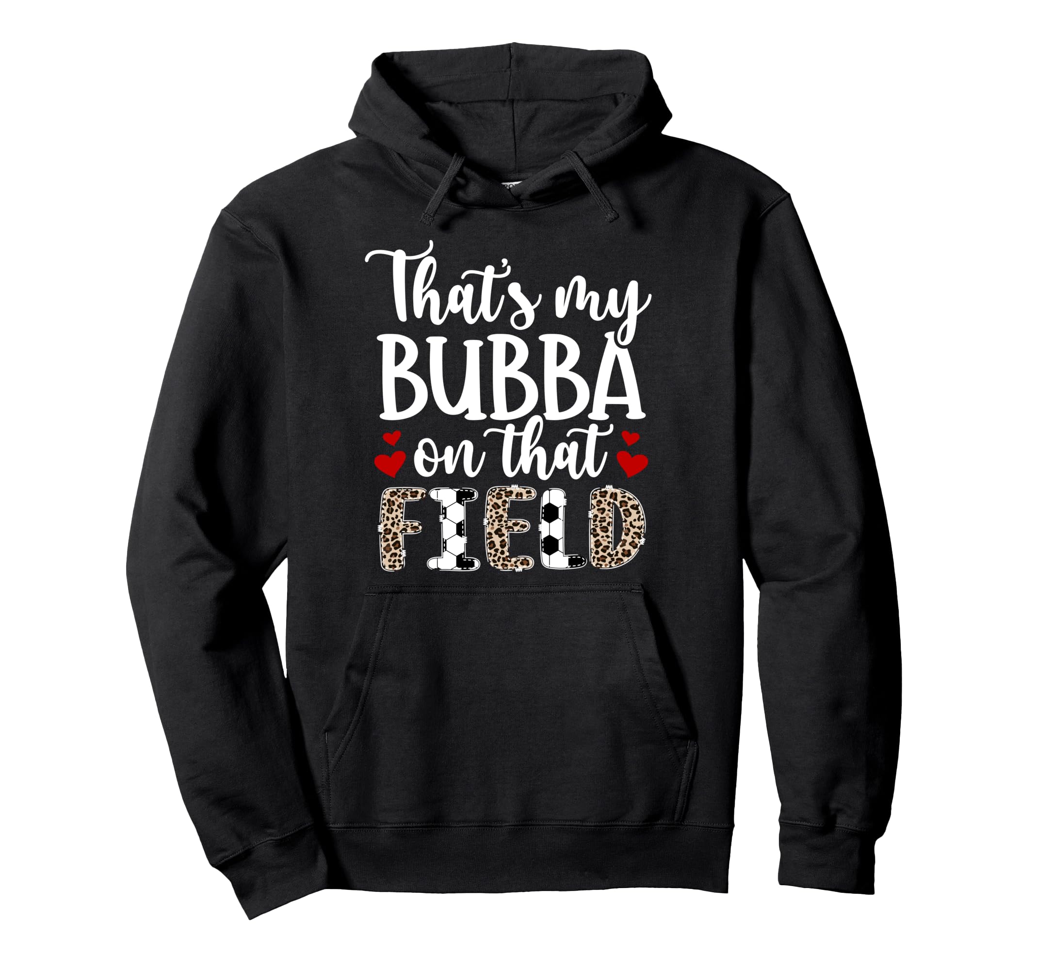 Thats My Bubba Soccer Sister Soccer Hoodie - Streetwear Style for Adults - T-Shirt, Sweatshirt, Hoodie