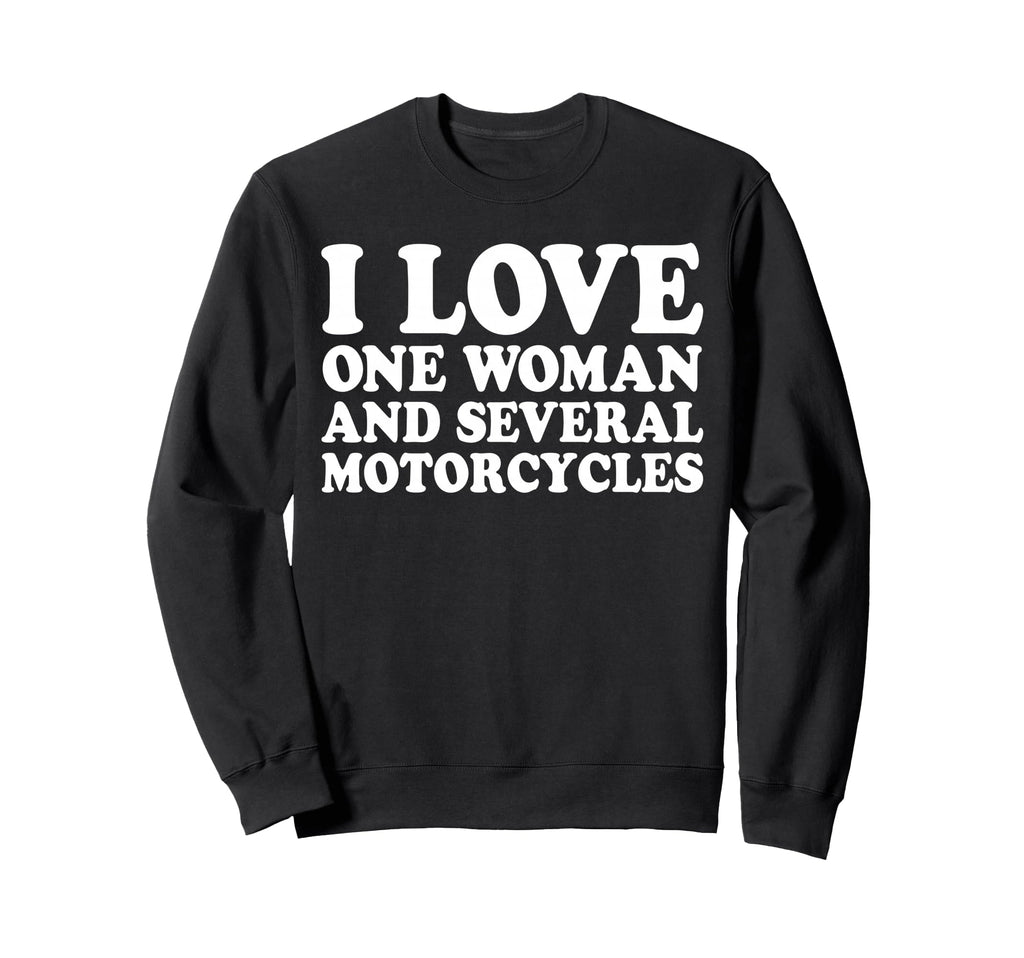 I Love One And Several Motorcycles Sweatshirt - Unique Graphic for Adults - T-Shirt, Sweatshirt, Hoodie