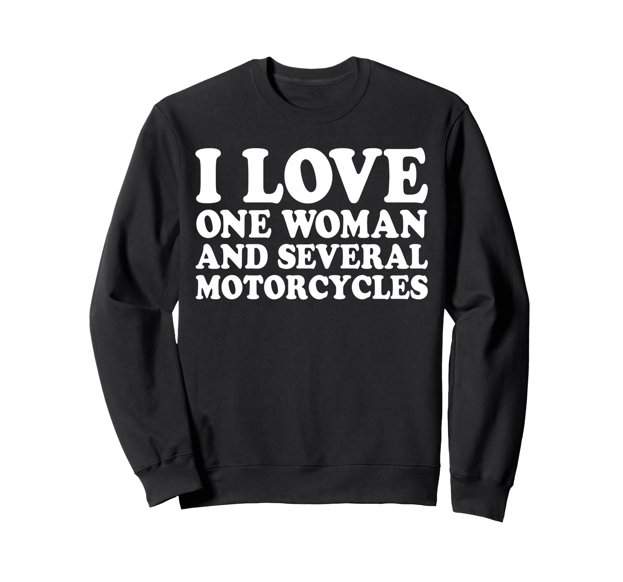 I Love One And Several Motorcycles Sweatshirt - Unique Graphic for Adults - T-Shirt, Sweatshirt, Hoodie