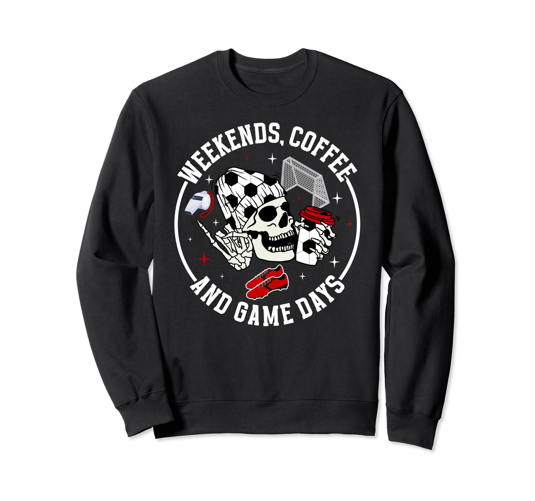 Weekends Coffee Soccer Mom Sweatshirt - Fun Novelty Design Men Women - T-Shirt, Sweatshirt, Hoodie