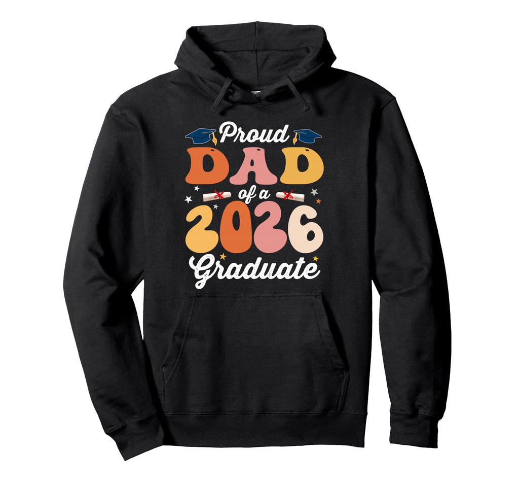 Groovy Proud Dad Class 2026 Graduate Hoodie - Graphic Print Men Women - T-Shirt, Sweatshirt, Hoodie