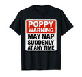 Funny Poppy Warning Sign May Nap T-Shirt - Fun Novelty Design for Adults - T-Shirt, Sweatshirt, Hoodie
