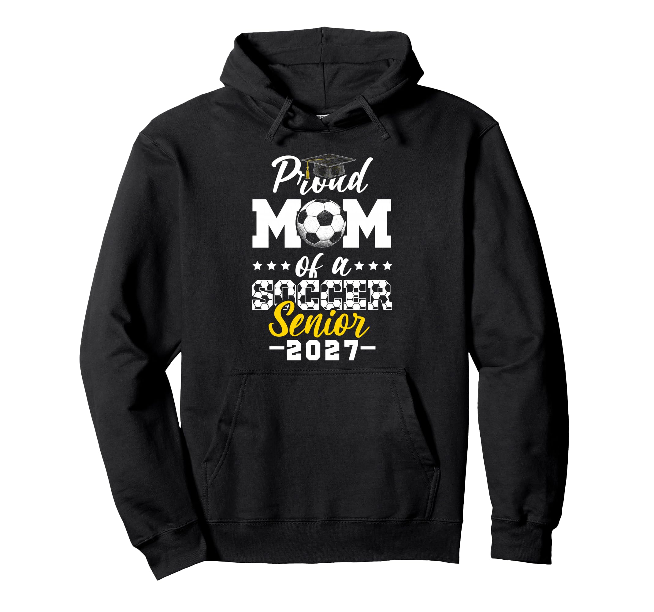 Proud Mom Soccer Senior 2027 Hoodie - Trendy Graphic Unisex - T-Shirt, Sweatshirt, Hoodie