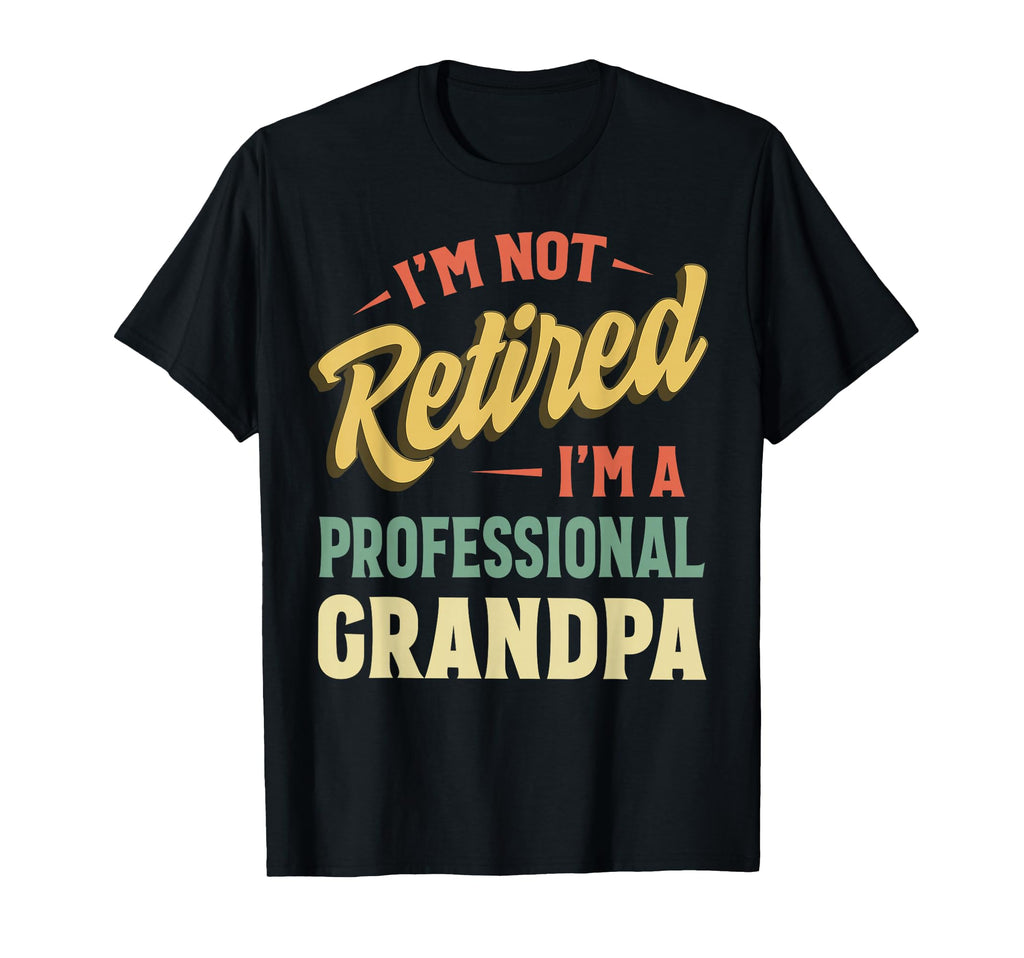 Grandpa Funny Fathers Day Retired Grandpa T-Shirt - Trendy Graphic Unisex - T-Shirt, Sweatshirt, Hoodie