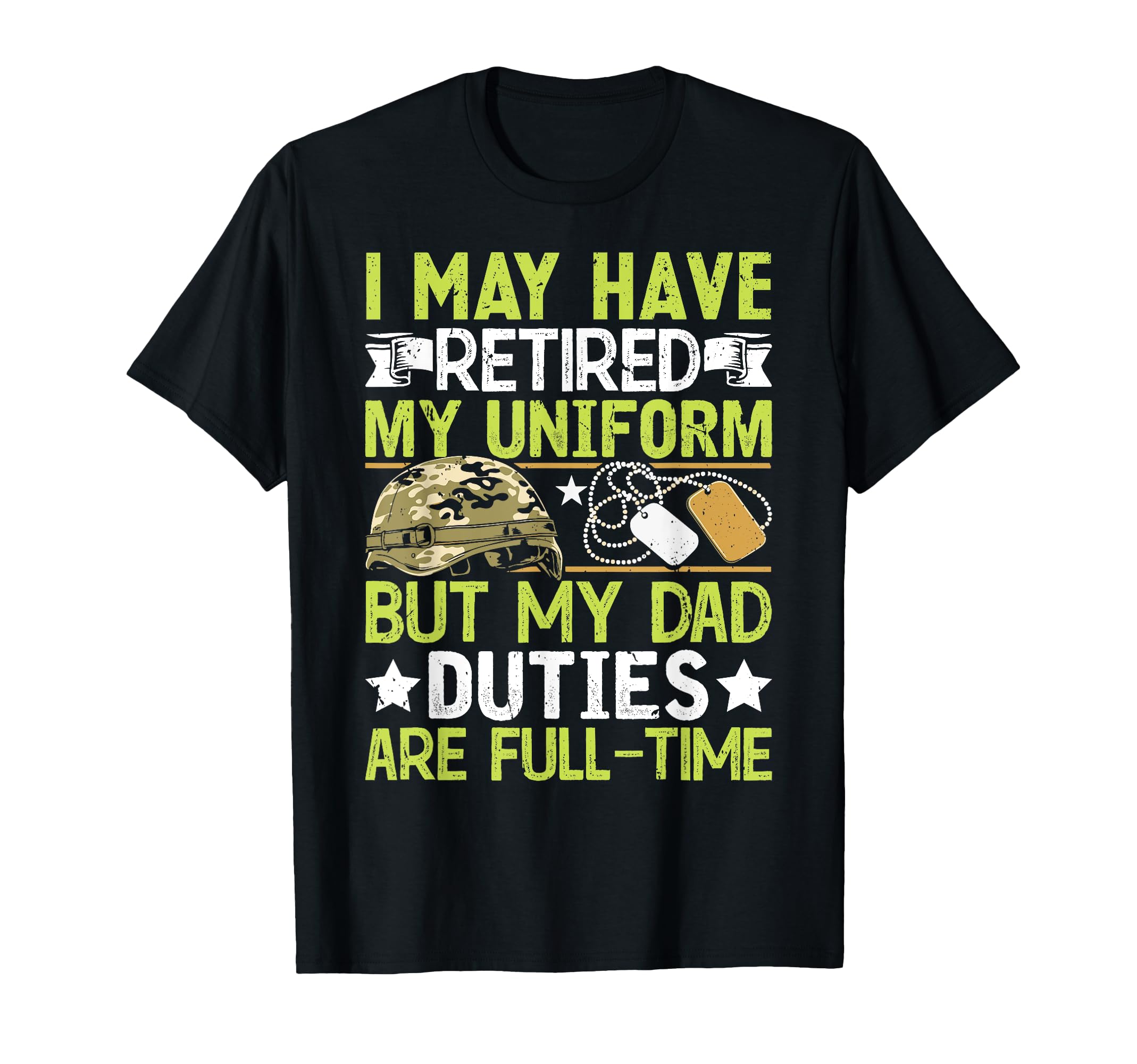 My Dad Duties Are Full Time T-Shirt - Casual Everyday Wear for Adults - T-Shirt, Sweatshirt, Hoodie