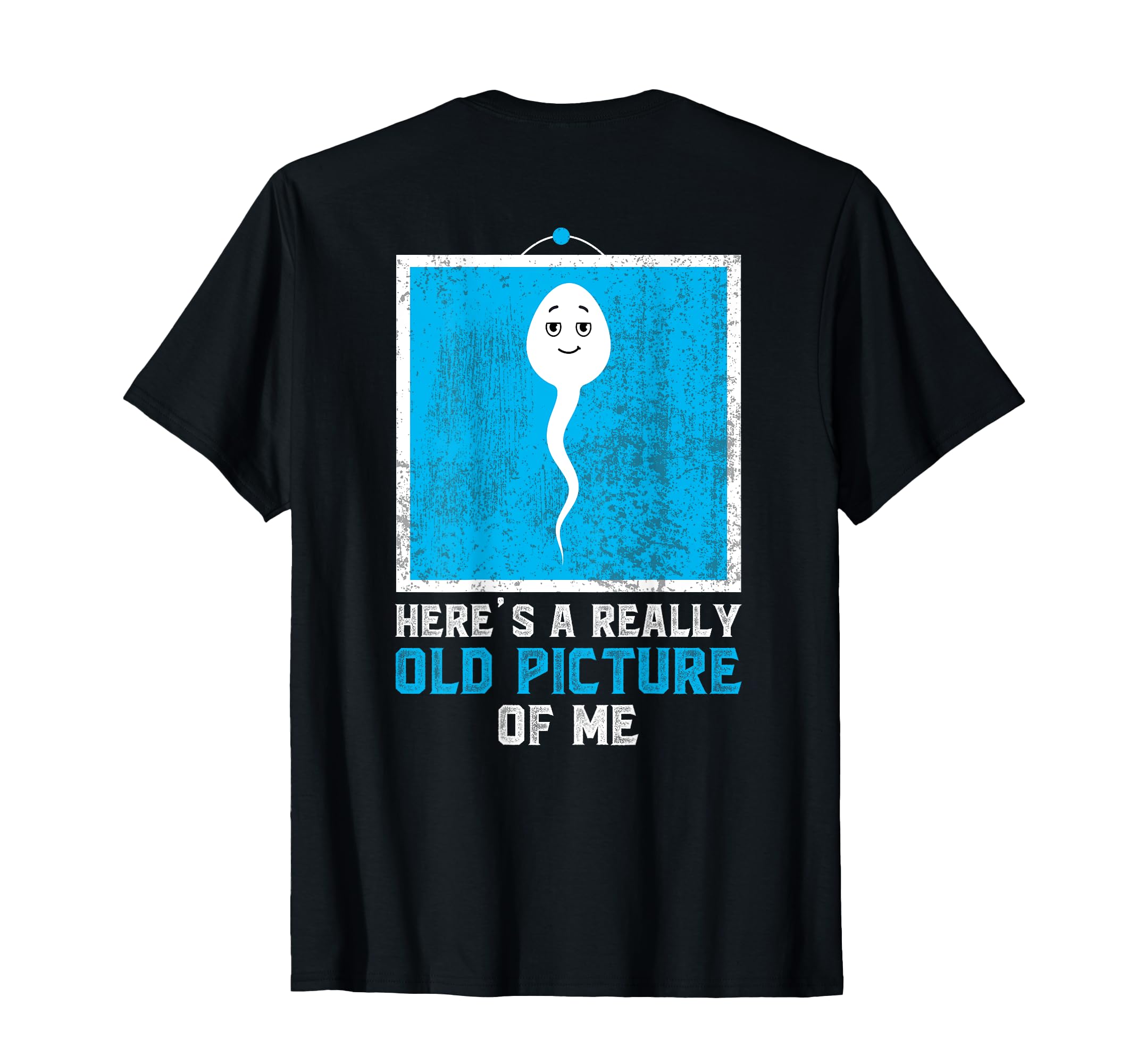 Funny Heres Really Old Picture Me Back T-Shirt - Graphic Print Unisex - T-Shirt, Sweatshirt, Hoodie