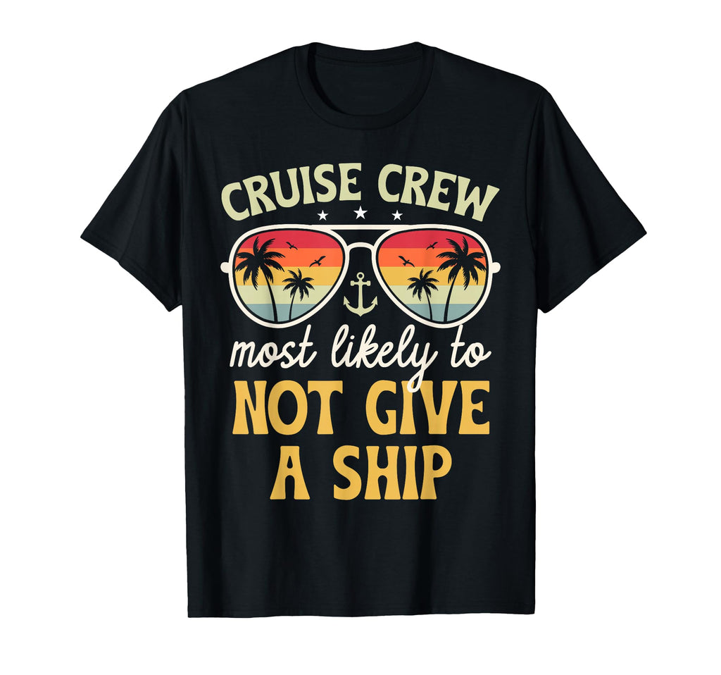 Most Likely To Not Give Ship Matching T-Shirt - Streetwear Style Unisex - T-Shirt, Sweatshirt, Hoodie