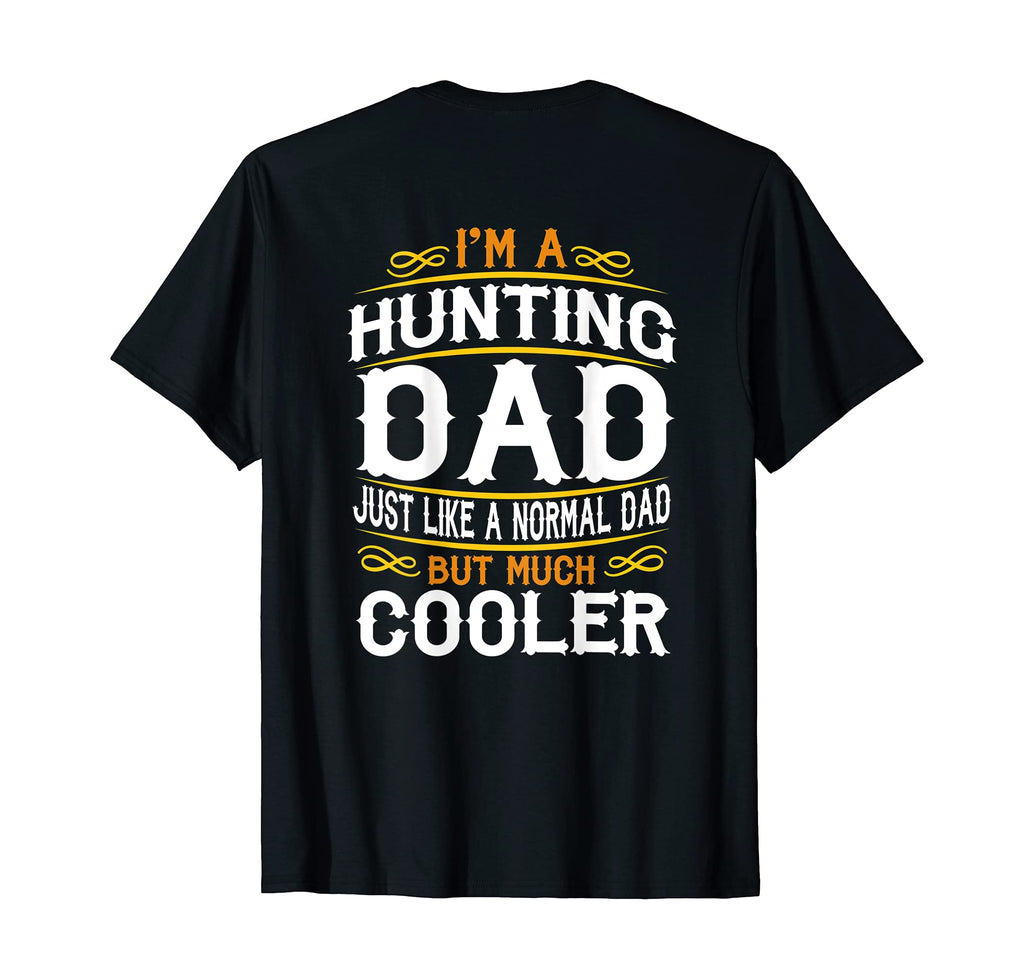 Hunting Dad Im Dad T Shirts F528 T-Shirt - Graphic Print Men Women - T-Shirt, Sweatshirt, Hoodie