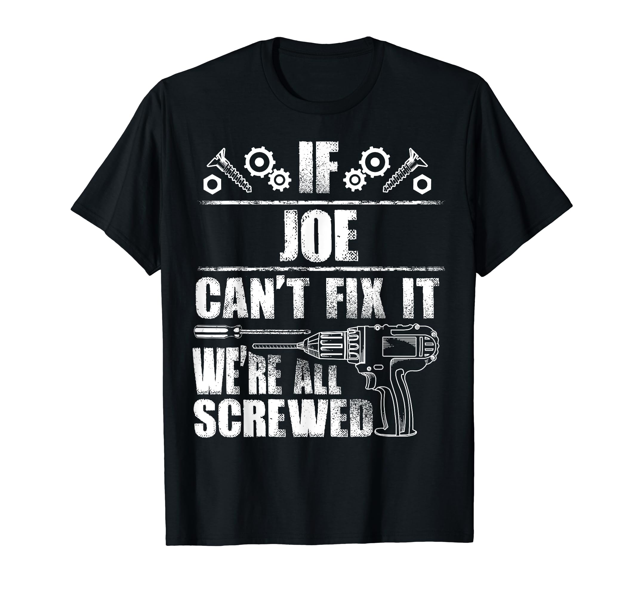 Joe Gift Name Fix It Funny Birthday T-Shirt - Streetwear Style for Adults - T-Shirt, Sweatshirt, Hoodie