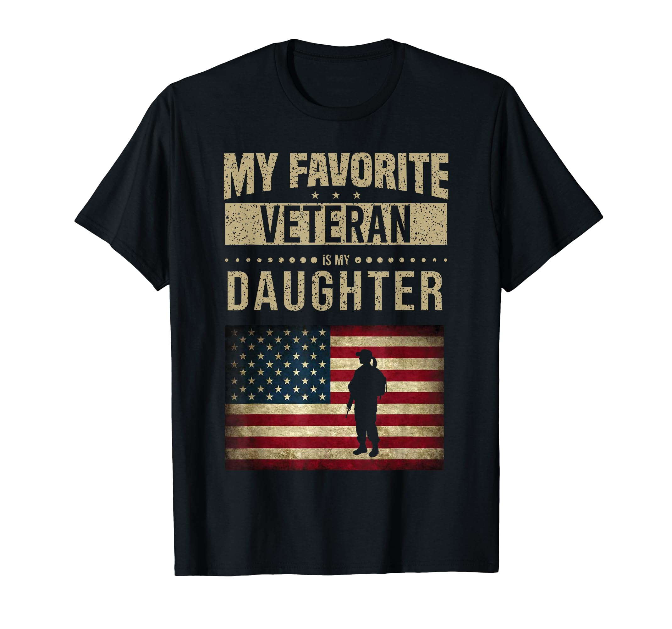 My Favorite Veteran Is My Daughter T-Shirt - Streetwear Style Unisex - T-Shirt, Sweatshirt, Hoodie