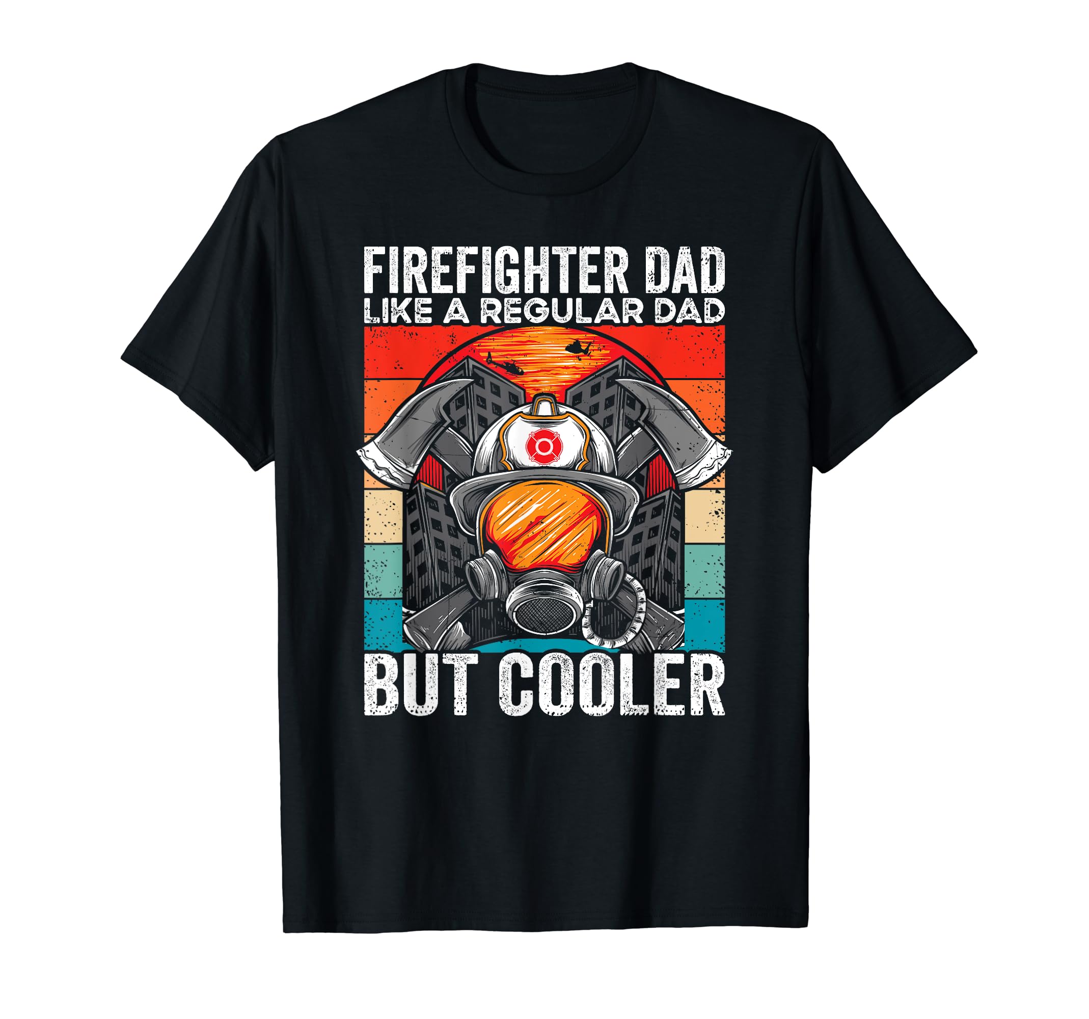 Firefighter Dad Fireman Firefighting T-Shirt - Custom Art Print Unisex - T-Shirt, Sweatshirt, Hoodie