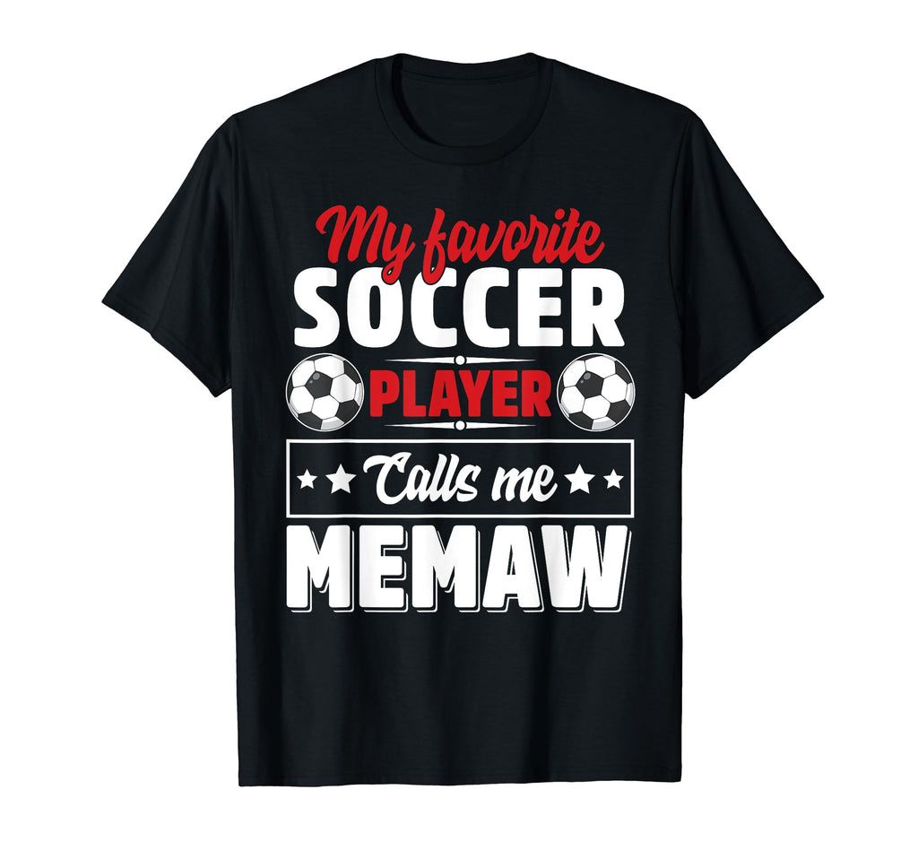 My Favorite Soccer Player Calls Me Memaw T-Shirt - Custom Art Print Unisex - T-Shirt, Sweatshirt, Hoodie