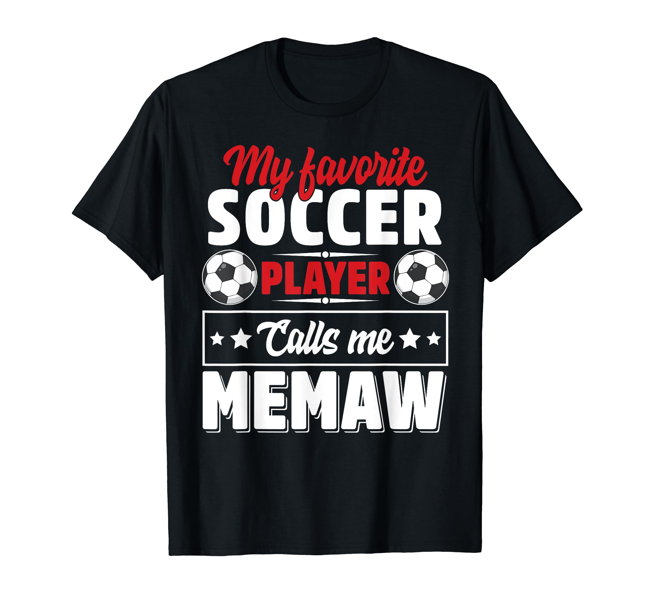 My Favorite Soccer Player Calls Me Memaw T-Shirt - Custom Art Print Unisex - T-Shirt, Sweatshirt, Hoodie
