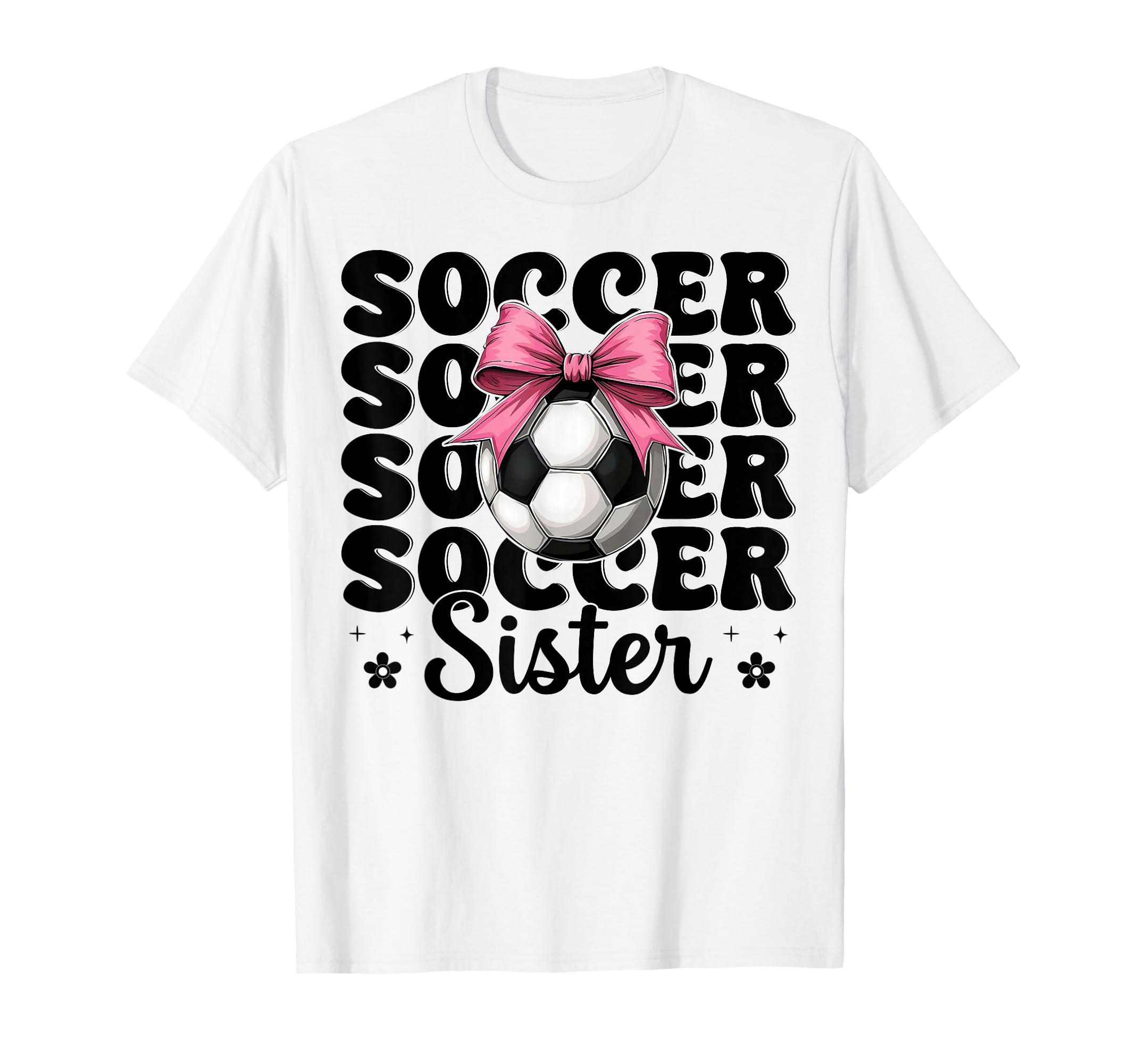 Soccer Sister Soccer Coquette Bow T-Shirt - Fun Novelty Design for Adults - T-Shirt, Sweatshirt, Hoodie