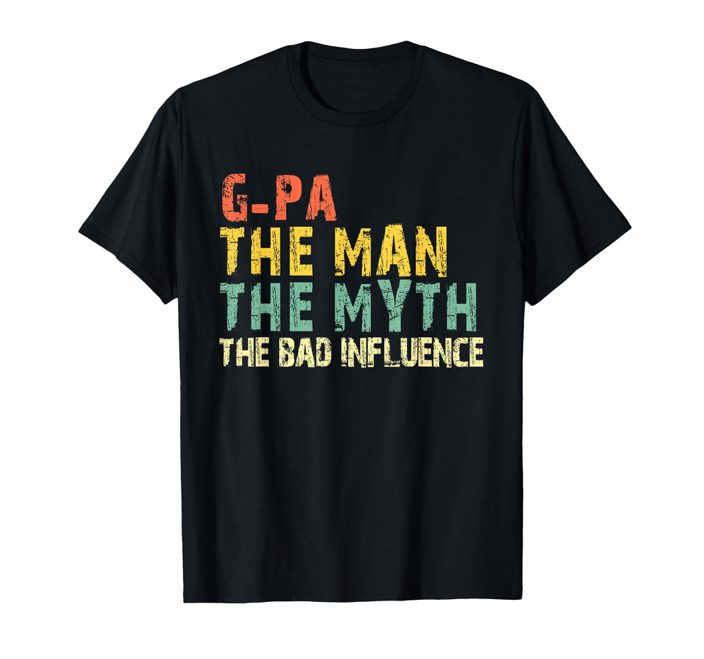 G Pa Myth Bad Influence Gpa Funny T-Shirt - Graphic Print Men Women - T-Shirt, Sweatshirt, Hoodie