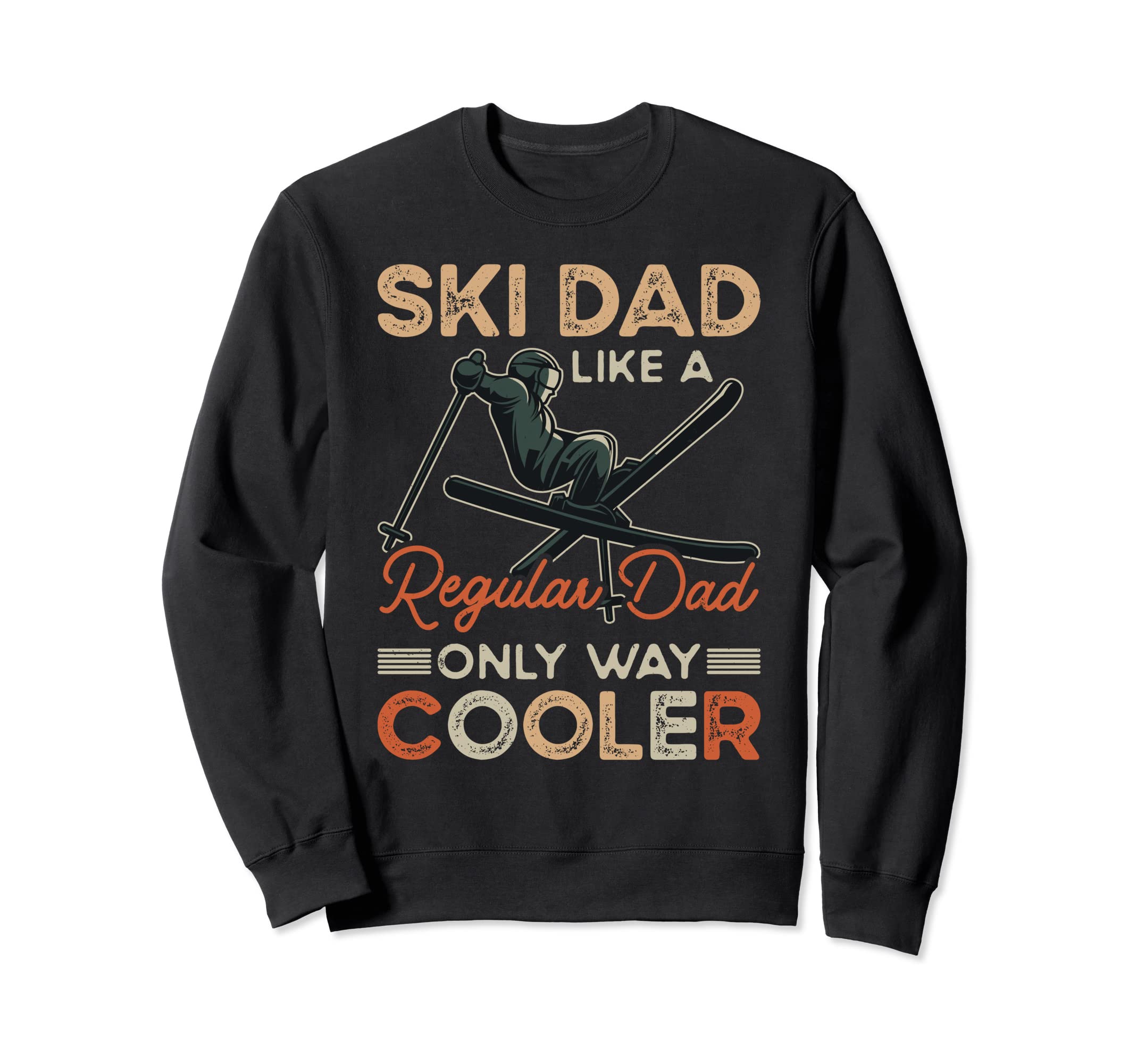 Ski Dad Snow Winter Sports Ski Sweatshirt - Aesthetic Graphic Men Women - T-Shirt, Sweatshirt, Hoodie