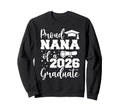 Proud Nana Class 2026 Graduate Sweatshirt - Novelty Apparel for Adults - T-Shirt, Sweatshirt, Hoodie