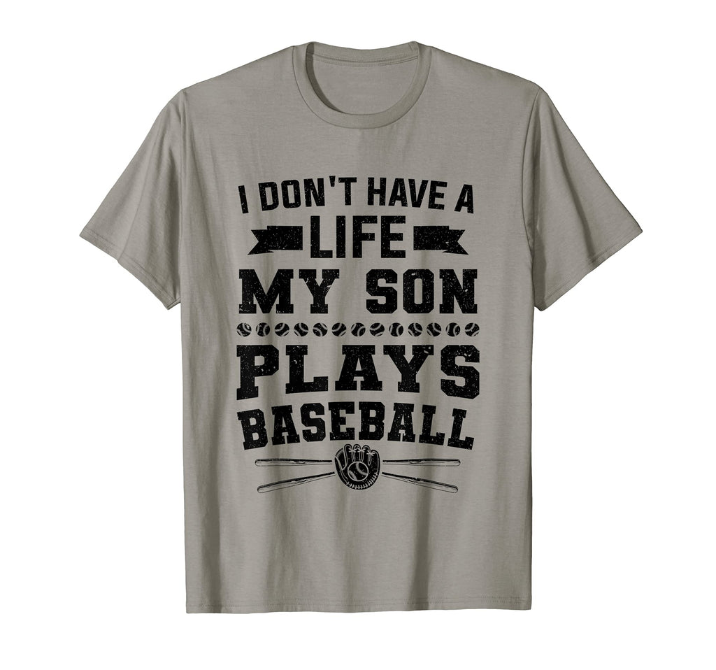 Dad I Dont Have Life My Son Plays T-Shirt - Fun Novelty Design for Adults - T-Shirt, Sweatshirt, Hoodie