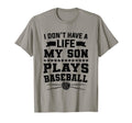 Dad I Dont Have Life My Son Plays T-Shirt - Fun Novelty Design for Adults - T-Shirt, Sweatshirt, Hoodie