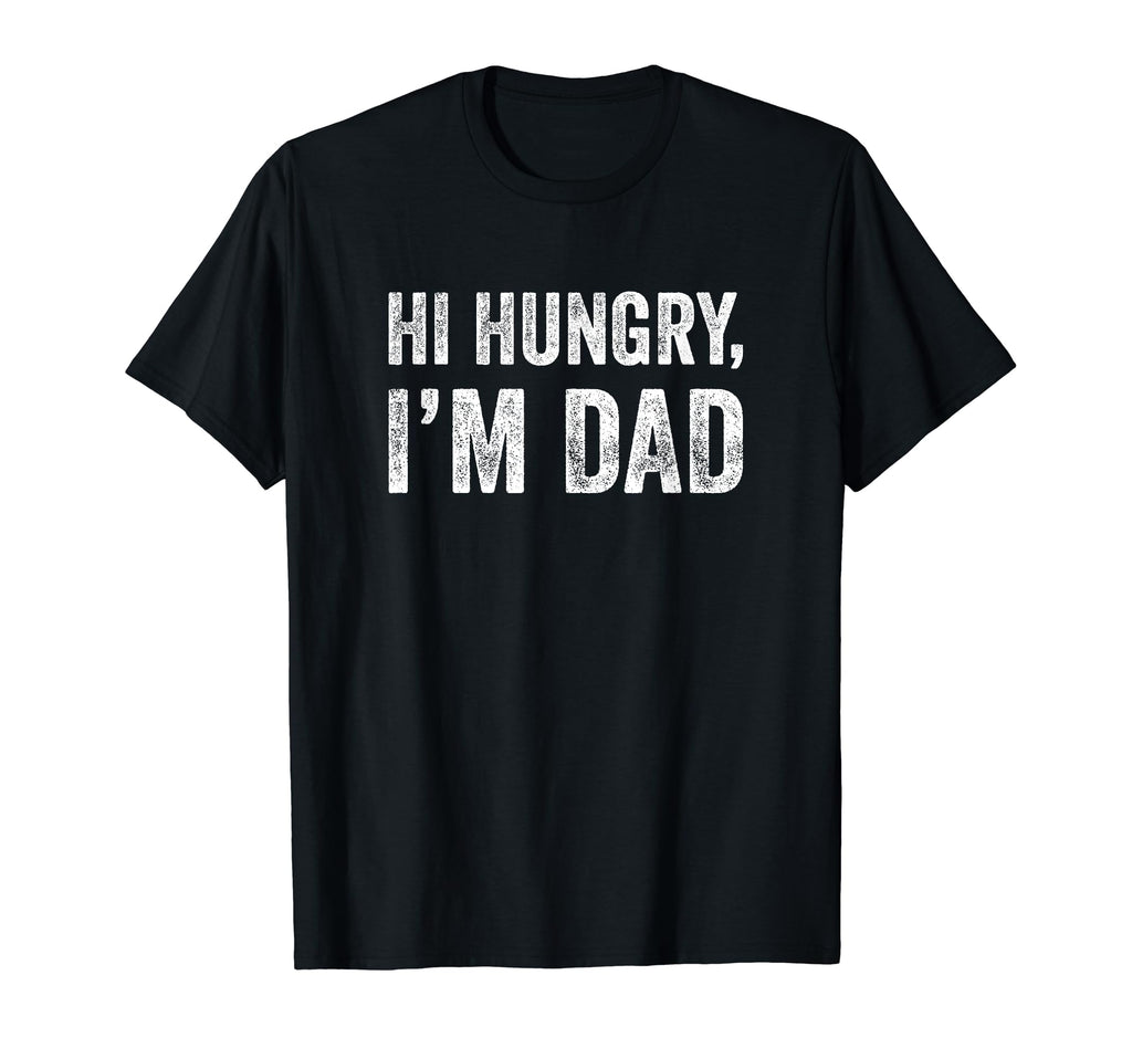 Hi Hungry Im Dad Dad Joke Grunge T-Shirt - Casual Everyday Wear for Adults - T-Shirt, Sweatshirt, Hoodie