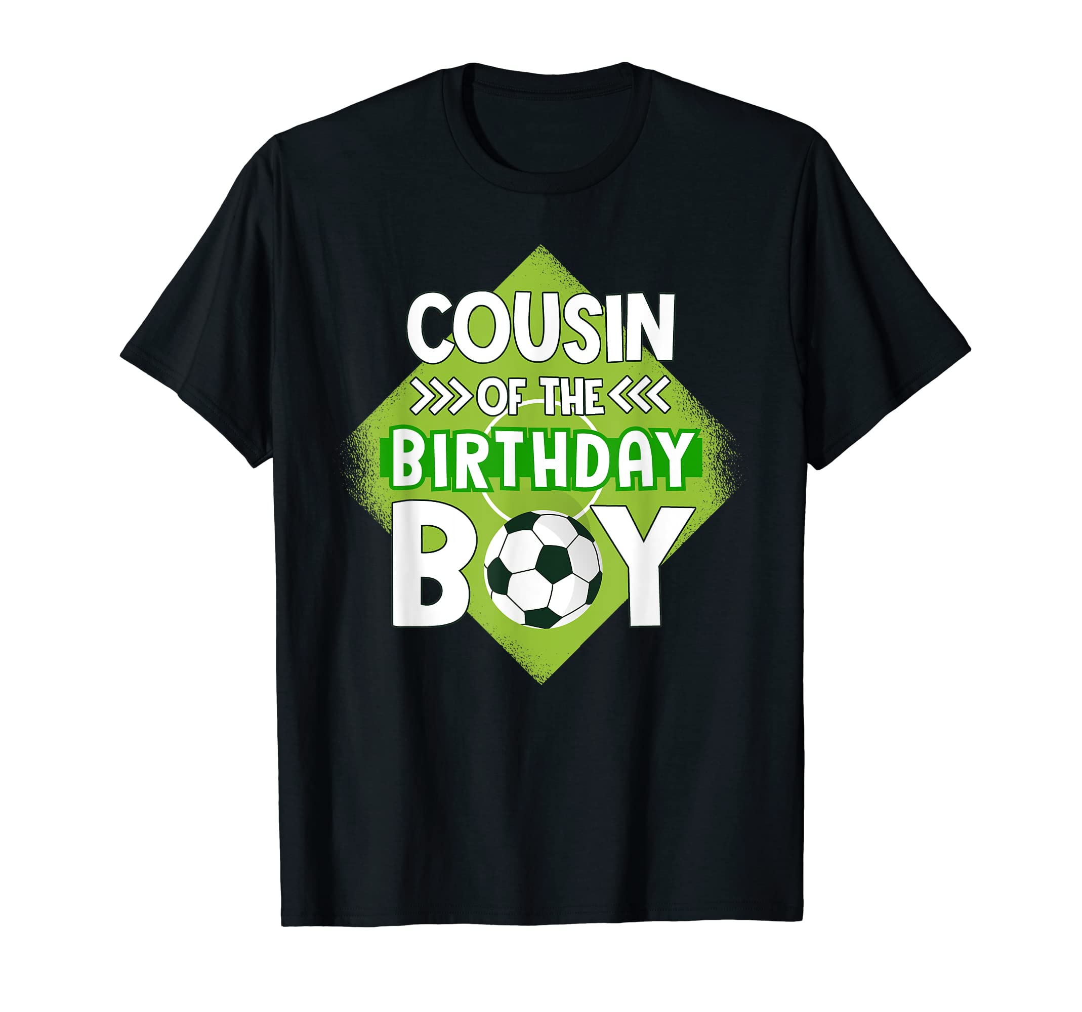Cousin Birthday Cousin Soccer T-Shirt - Casual Everyday Wear Unisex - T-Shirt, Sweatshirt, Hoodie