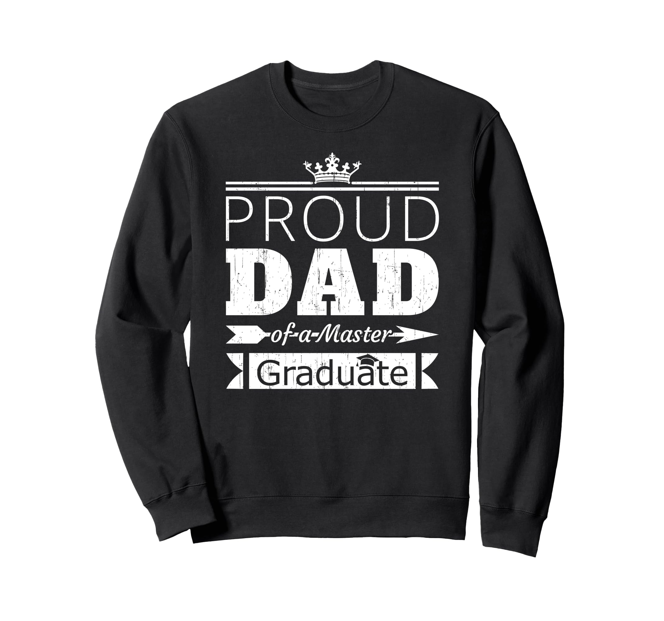 Proud Dad Master Graduate Son Daughter Sweatshirt - Custom Art Print Unisex - T-Shirt, Sweatshirt, Hoodie