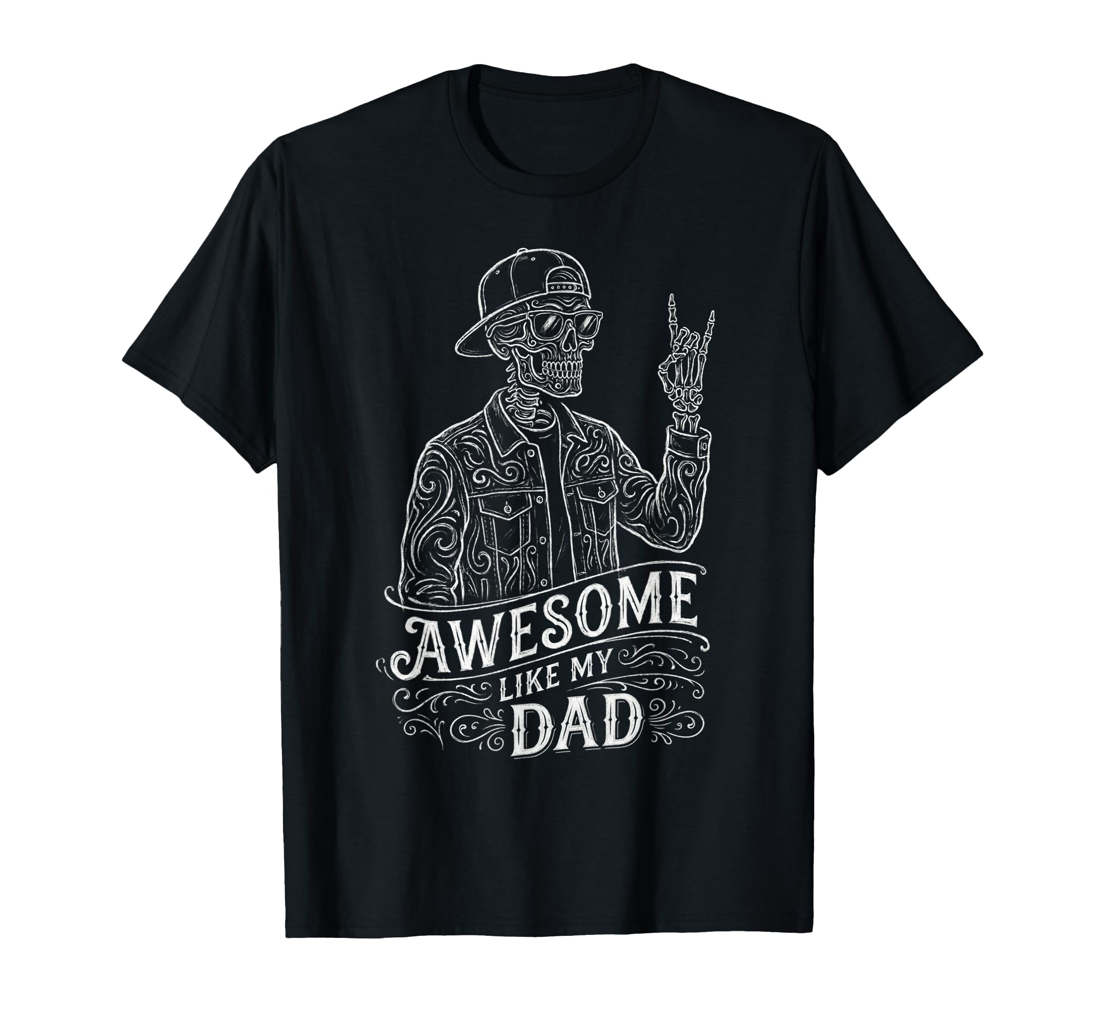 Awesome Like My Dad Skeleton T-Shirt - Casual Everyday Wear Men Women - T-Shirt, Sweatshirt, Hoodie