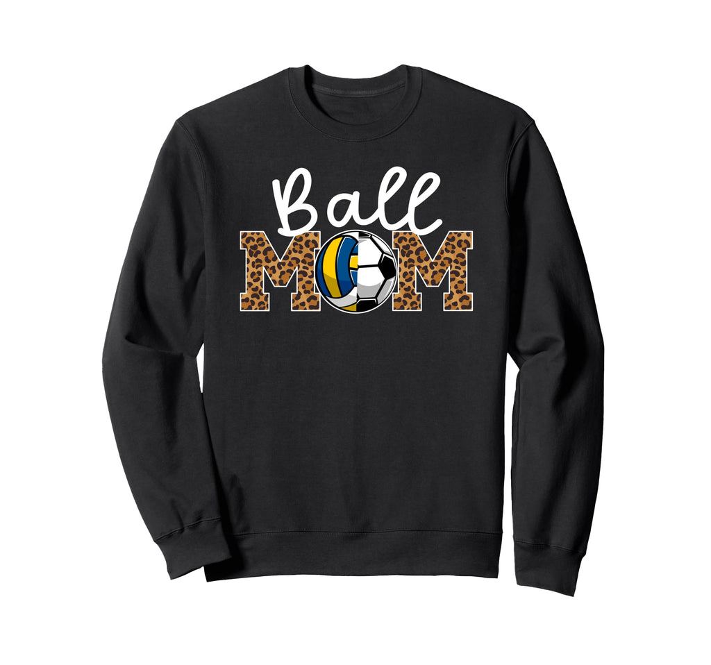 Ball Mom Volleyball Soccer Mom Sweatshirt - Streetwear Style for Adults - T-Shirt, Sweatshirt, Hoodie