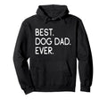 Dog Owner Master Breeder Best Dog Dad Ever Hoodie - Novelty Apparel Unisex - T-Shirt, Sweatshirt, Hoodie
