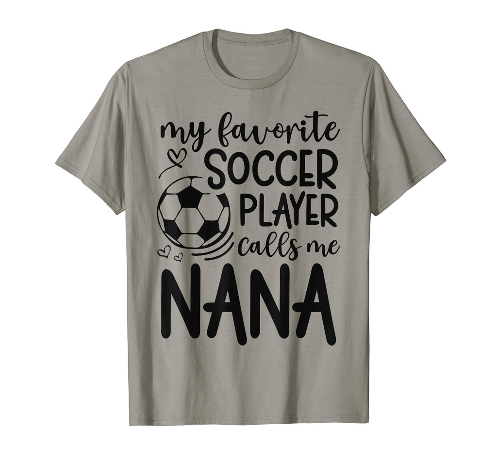 My Favorite Soccer Player Calls Me Nana T-Shirt - Aesthetic Graphic Unisex - T-Shirt, Sweatshirt, Hoodie
