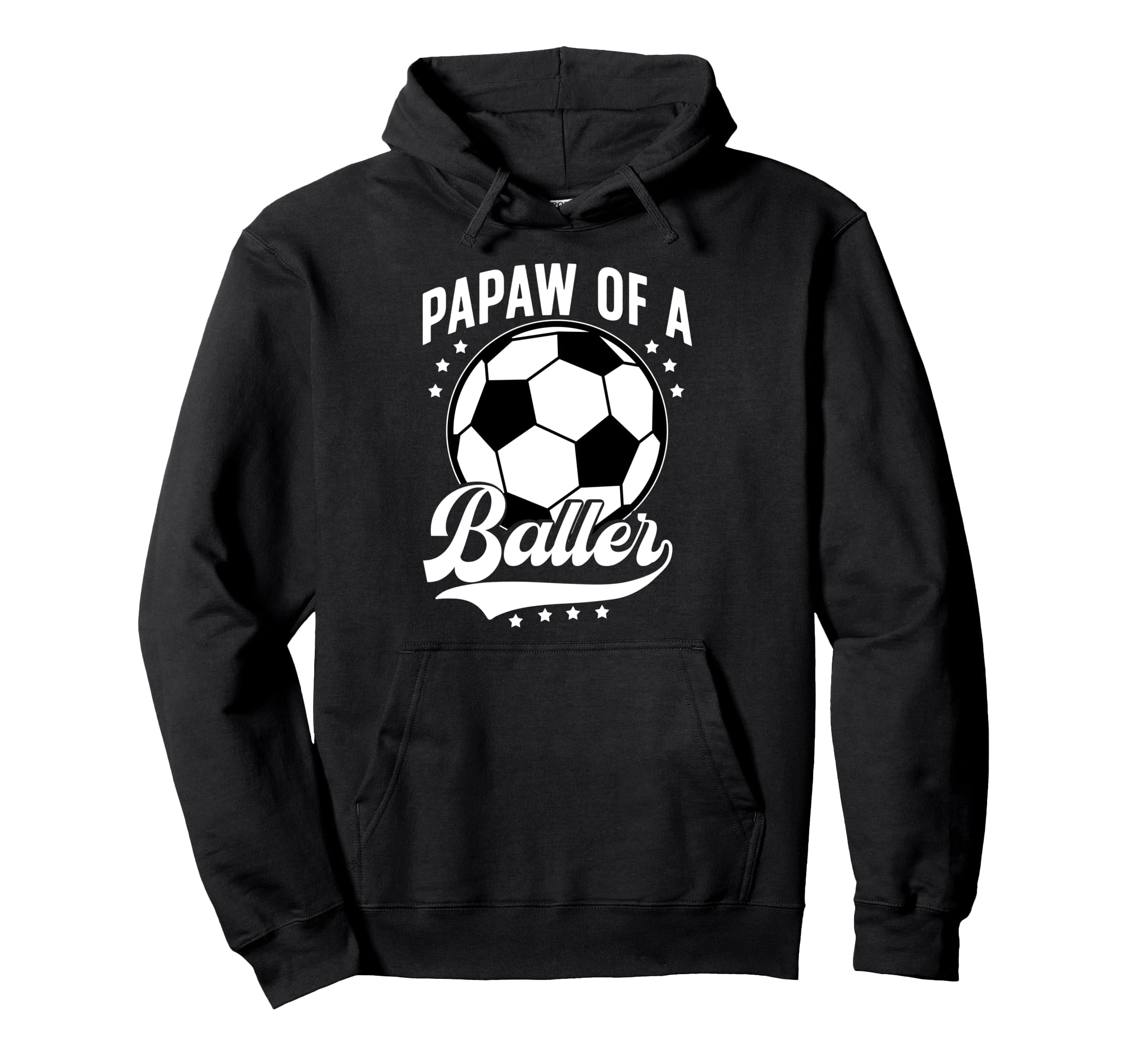 Papaw Baller Soccer Papaw Soccer Hoodie - Fun Novelty Design for Adults - T-Shirt, Sweatshirt, Hoodie