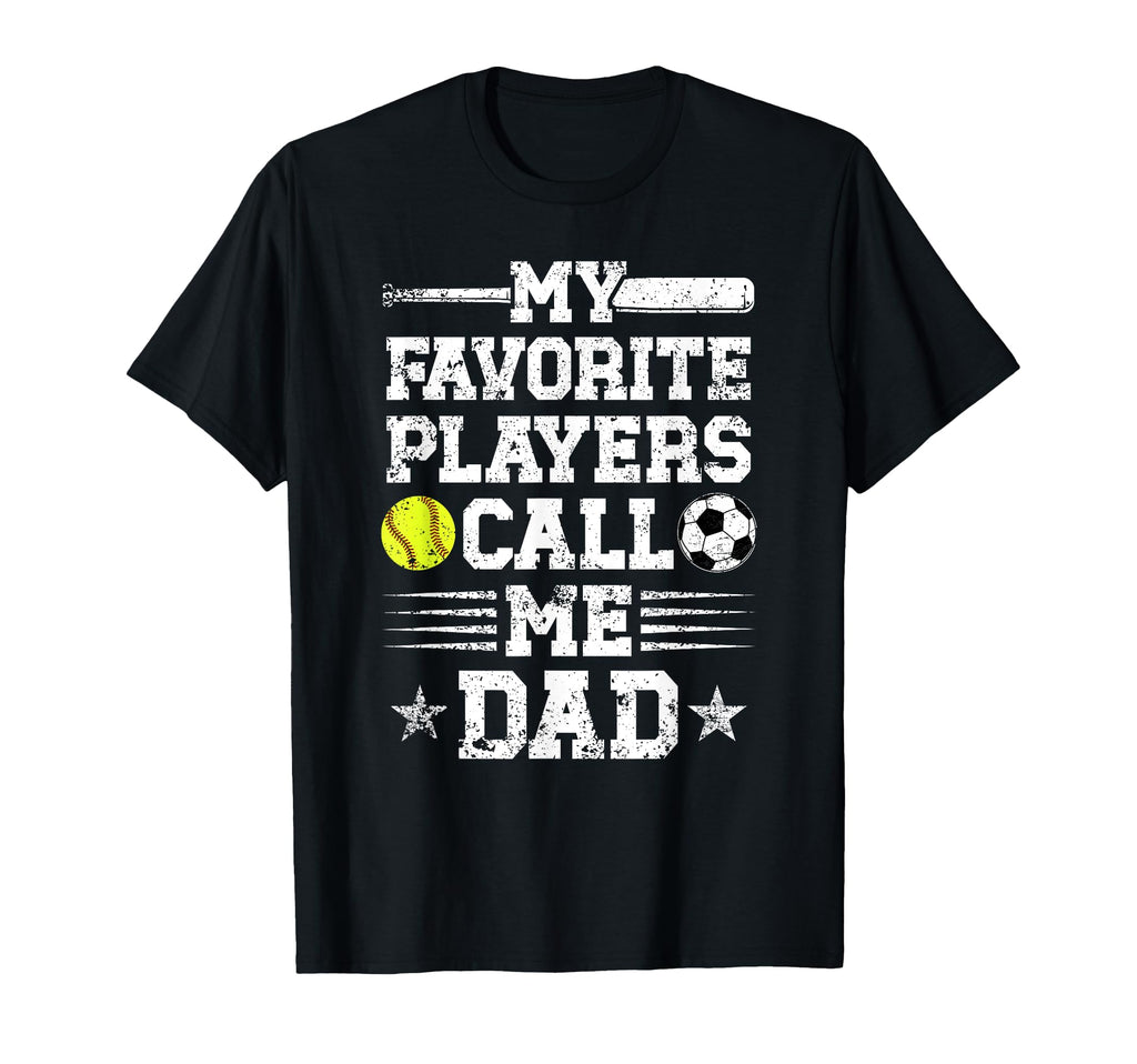 My Favorite Players Call Me Dad T-Shirt - Unique Graphic for Adults - T-Shirt, Sweatshirt, Hoodie