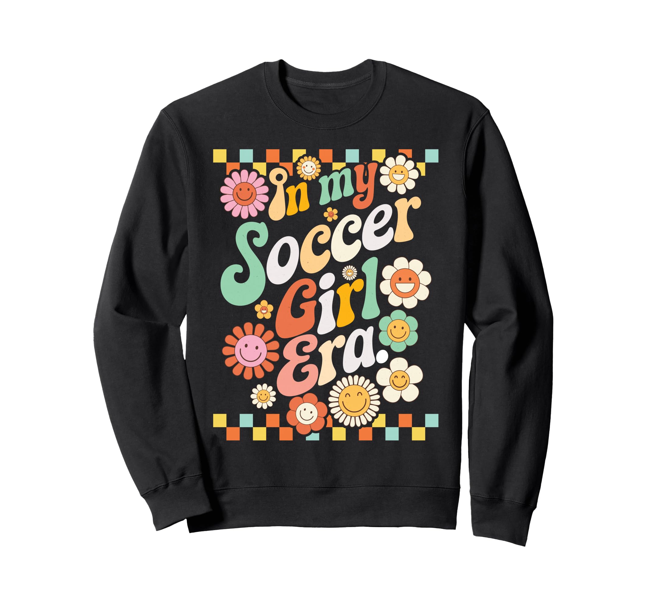 My Soccer Era Groovy Soccer Sweatshirt - Fun Novelty Design for Adults - T-Shirt, Sweatshirt, Hoodie