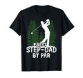 Best Step Dad Par Fathers Day Golf T-Shirt - Graphic Print Unisex - T-Shirt, Sweatshirt, Hoodie