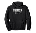 Senior Dad 2026 Proud Dad Class Hoodie - Fun Novelty Design for Adults - T-Shirt, Sweatshirt, Hoodie