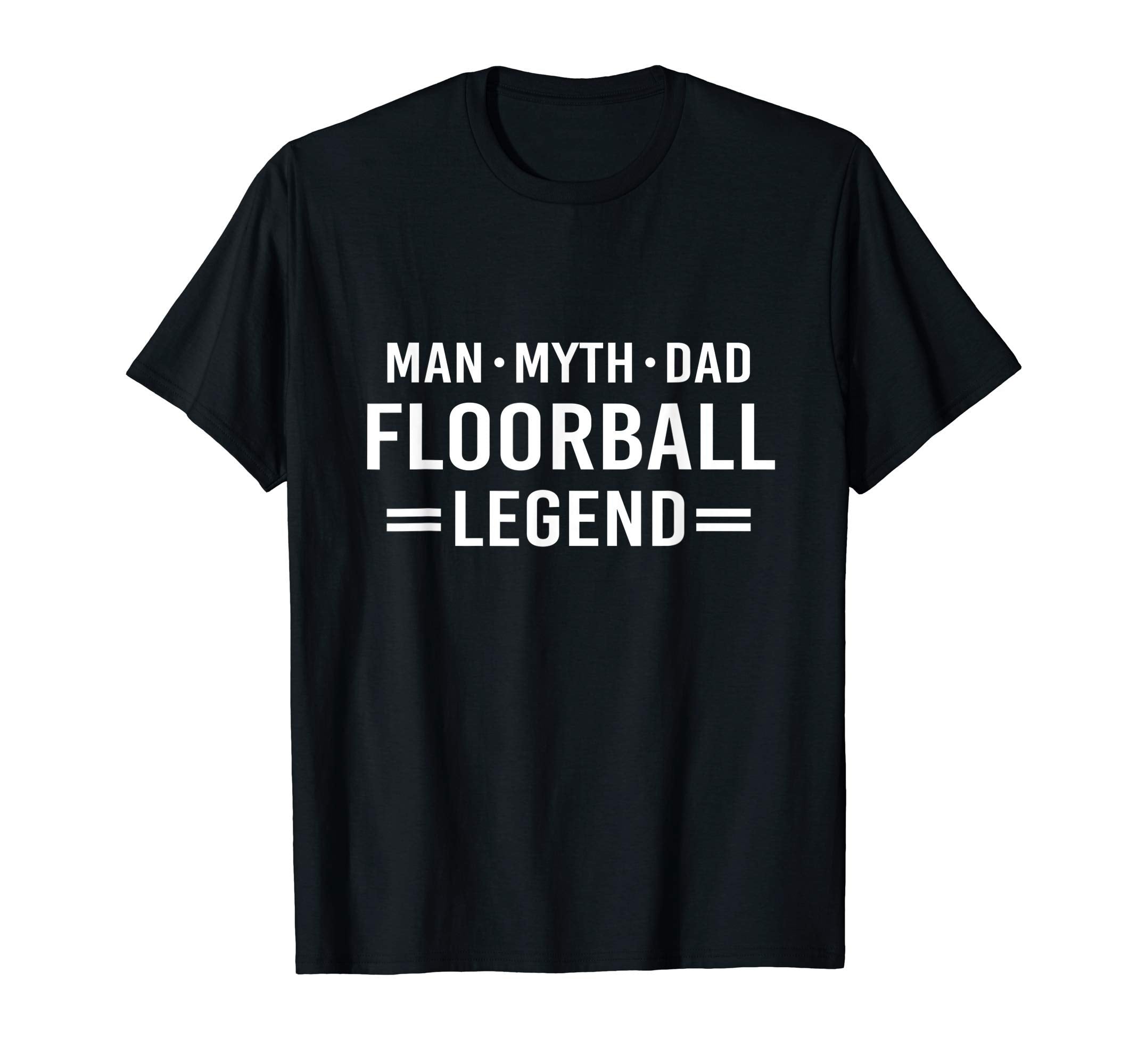 Myth Legend Dad Floorball T-Shirt - Fun Novelty Design for Adults - T-Shirt, Sweatshirt, Hoodie