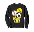 Ball Nana Baseball Softball Soccer Funny Sweatshirt - Graphic Print Unisex - T-Shirt, Sweatshirt, Hoodie