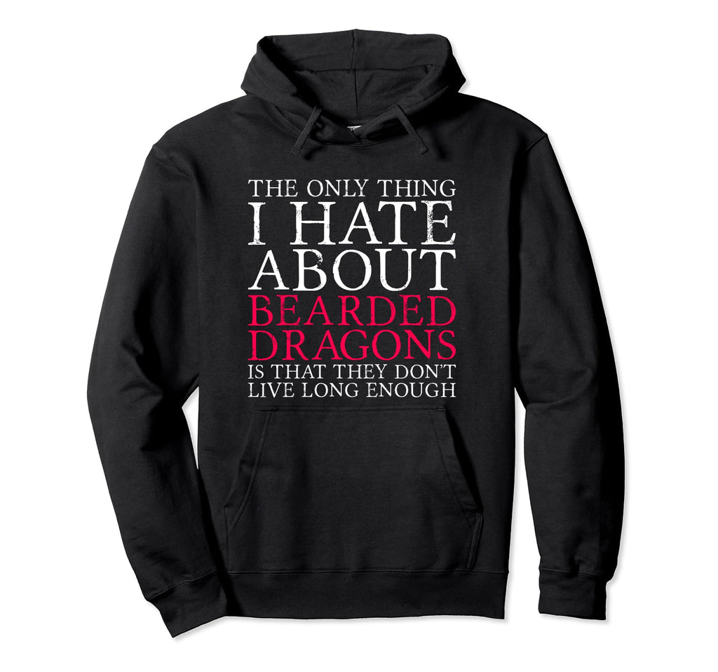 Funny Bearded Dragon Lover Reptile Owner Hoodie - Unique Graphic Men Women - T-Shirt, Sweatshirt, Hoodie