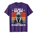 Its Not Dad Bod Its Father Figure T-Shirt - Fun Novelty Design Men Women - T-Shirt, Sweatshirt, Hoodie