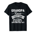 Grandpa Knows Everything If He T-Shirt - Streetwear Style for Adults - T-Shirt, Sweatshirt, Hoodie
