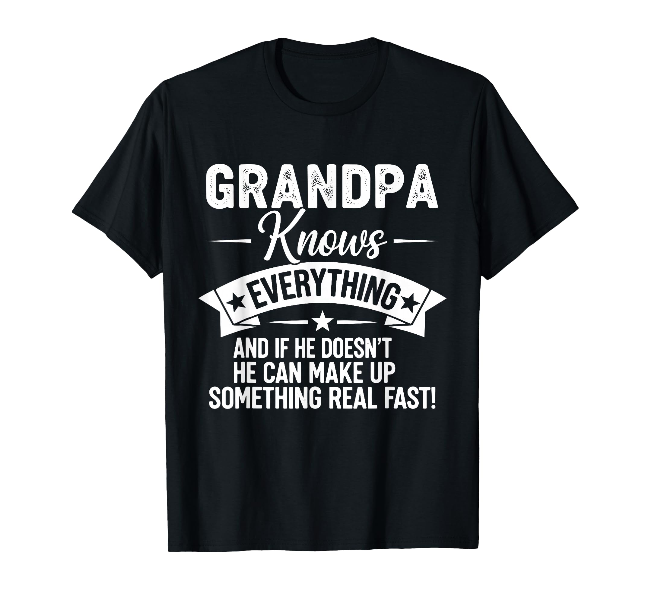 Grandpa Knows Everything If He T-Shirt - Streetwear Style for Adults - T-Shirt, Sweatshirt, Hoodie