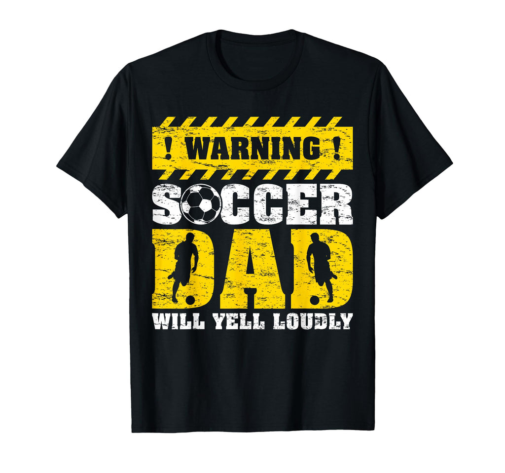 Warning Will Yell Loudly Soccer Dad T-Shirt - Minimalist Print Unisex - T-Shirt, Sweatshirt, Hoodie