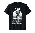 Golf Dad Fathers Day Dad Golf Legend T-Shirt - Streetwear Style Unisex - T-Shirt, Sweatshirt, Hoodie