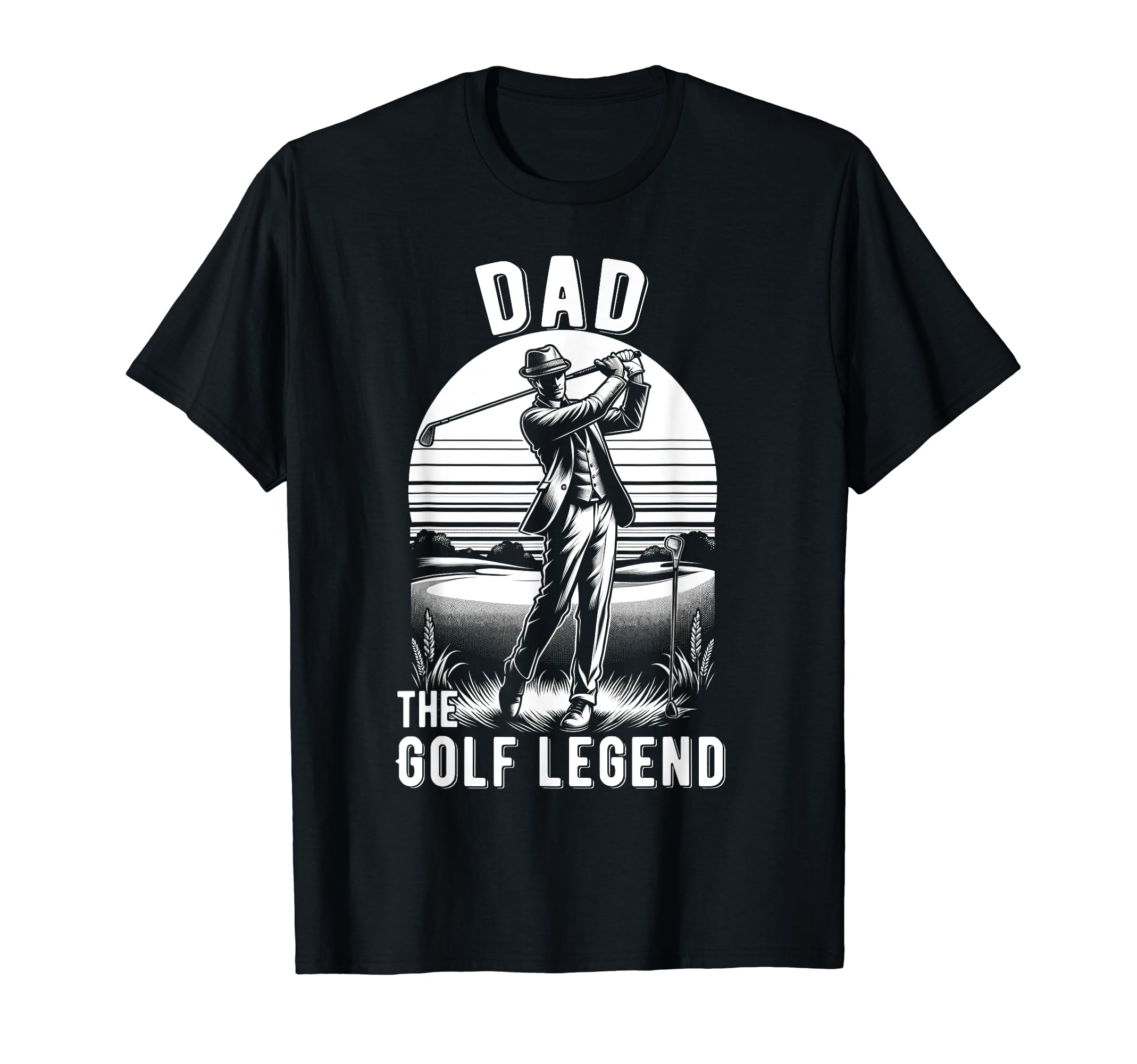 Golf Dad Fathers Day Dad Golf Legend T-Shirt - Streetwear Style Unisex - T-Shirt, Sweatshirt, Hoodie