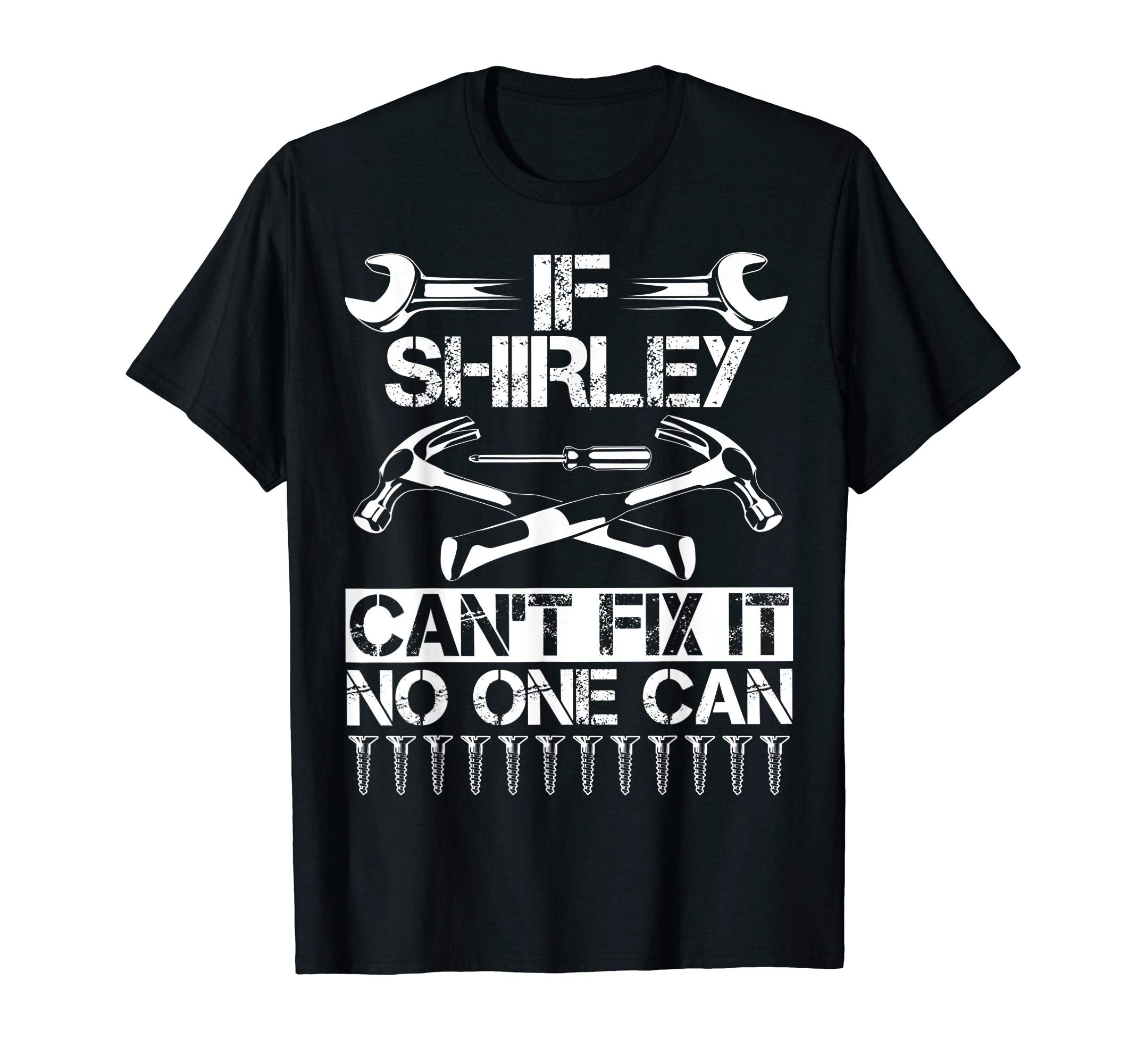 Shirley Fix It Funny Birthday T-Shirt - Graphic Print Men Women - T-Shirt, Sweatshirt, Hoodie