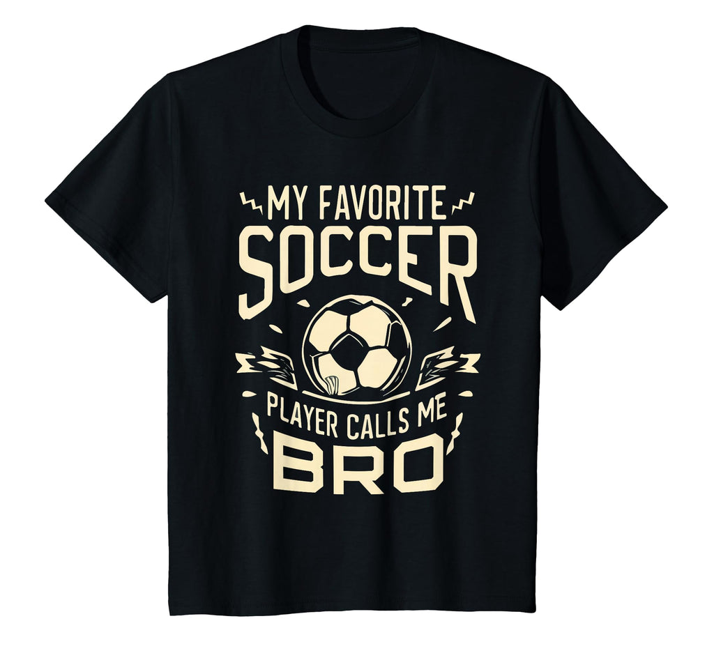 My Favorite Soccer Player Calls Me Bro T-Shirt - Aesthetic Graphic Unisex - T-Shirt, Sweatshirt, Hoodie