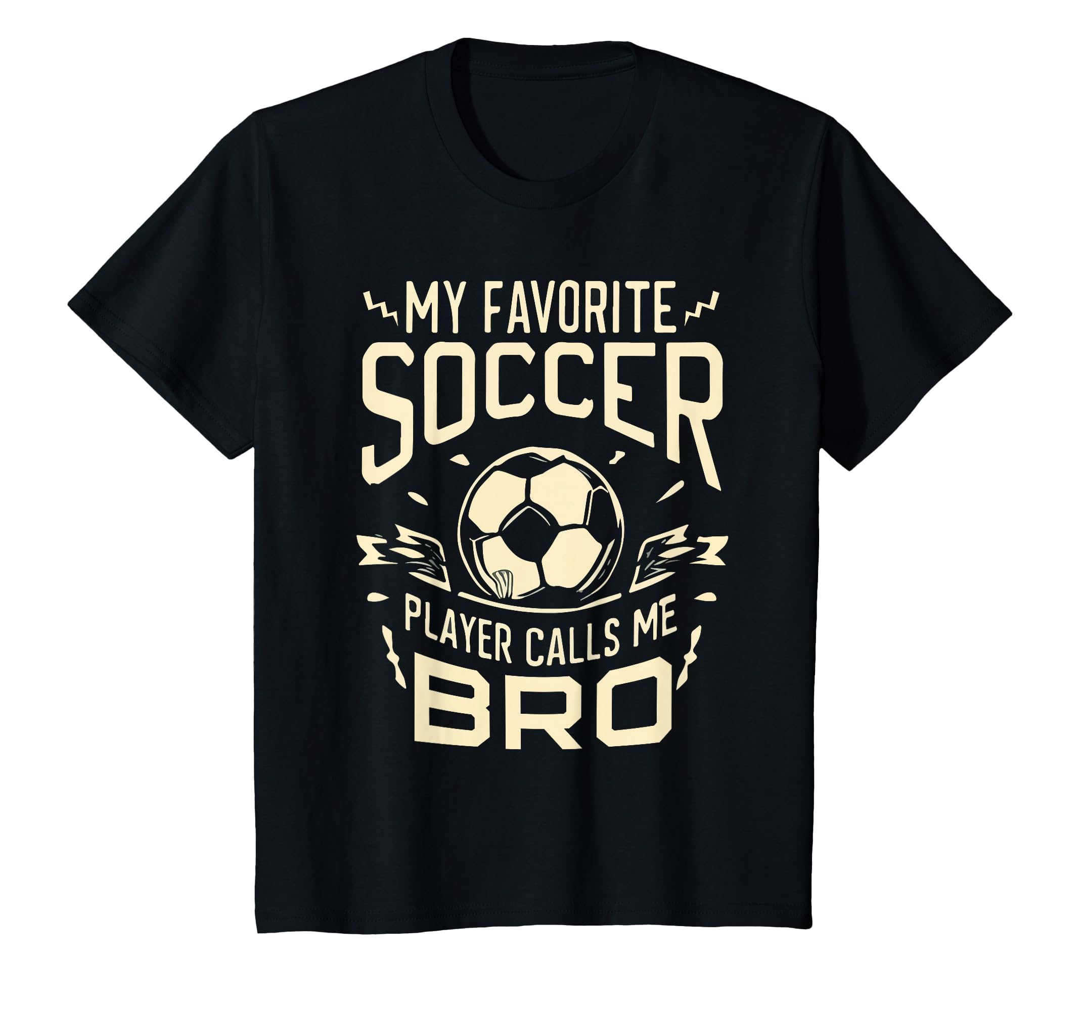 My Favorite Soccer Player Calls Me Bro T-Shirt - Aesthetic Graphic Unisex - T-Shirt, Sweatshirt, Hoodie