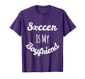 Soccer Lover Soccer Is My Boyfriend T-Shirt - Minimalist Print for Adults - T-Shirt, Sweatshirt, Hoodie