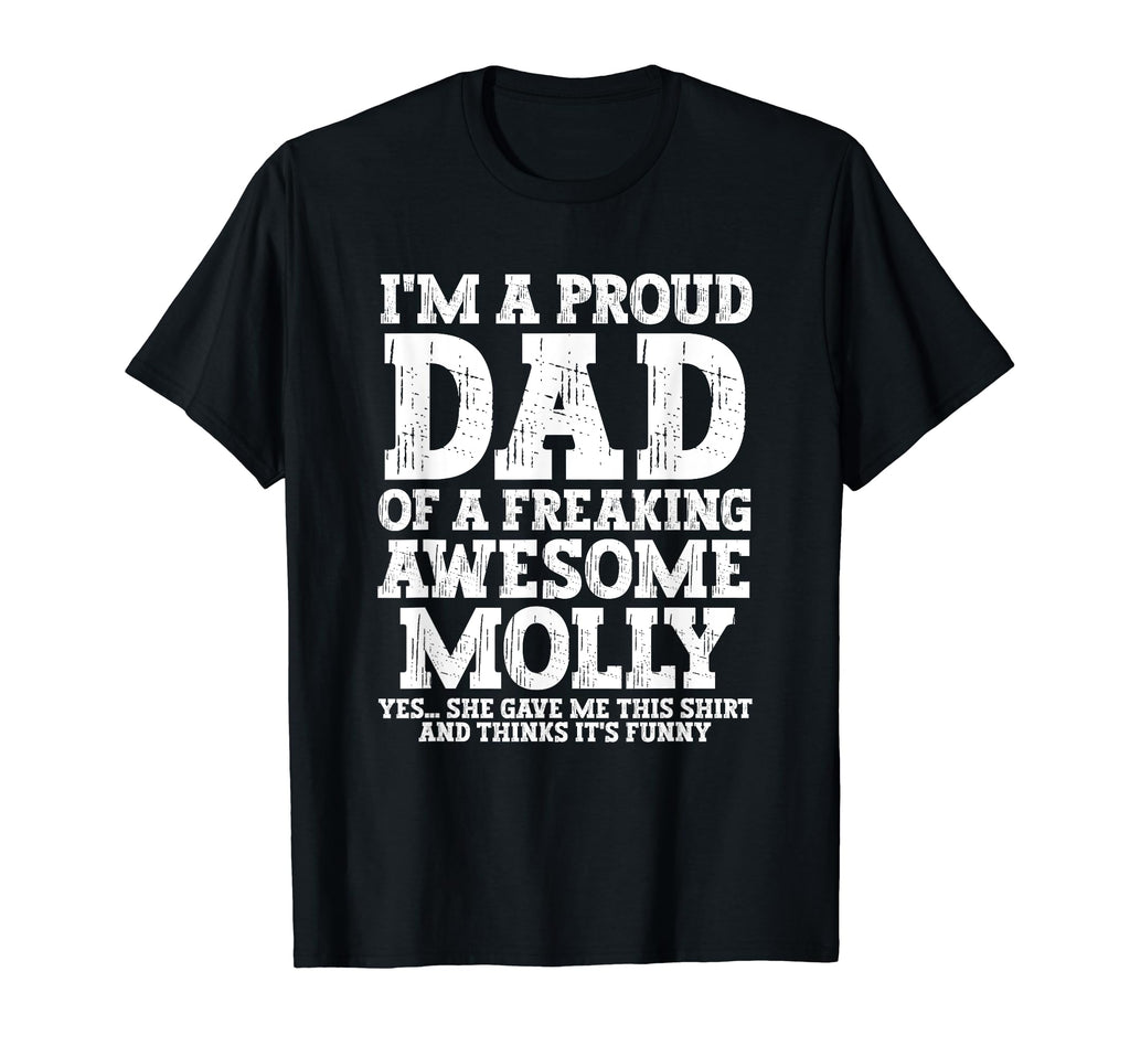 Dad Molly Personalized Name Funny T-Shirt - Streetwear Style Men Women - T-Shirt, Sweatshirt, Hoodie