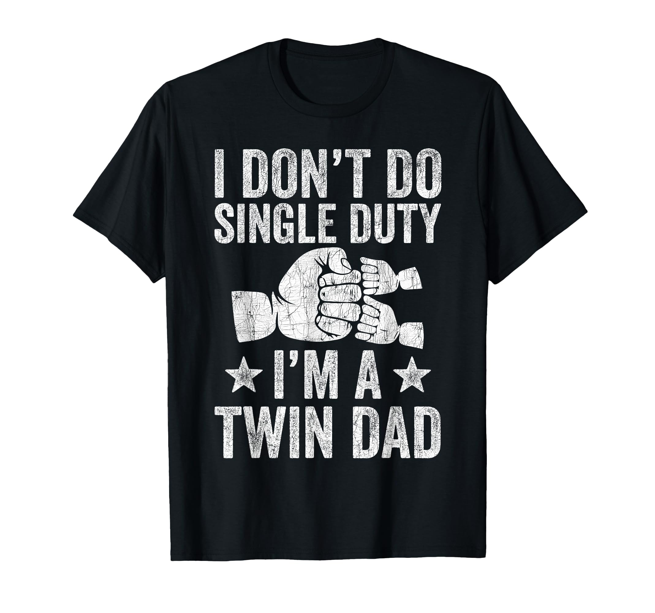 Fathers Day Twin Dad I Dont Do Single T-Shirt - Streetwear Style Unisex - T-Shirt, Sweatshirt, Hoodie